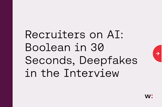Recruiters on AI: Boolean in 30 Seconds, Deepfakes in the Interview