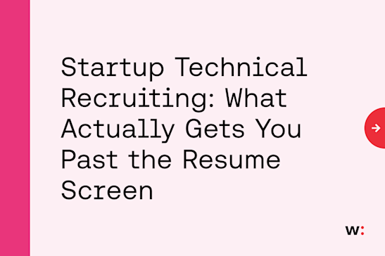 Startup Technical Recruiting: What Actually Gets You Past the Resume Screen